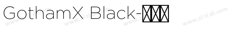 GothamX Black字体转换